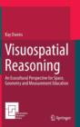 Image for Visuospatial Reasoning : An Ecocultural Perspective for Space, Geometry and Measurement Education