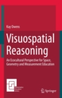 Image for Visuospatial Reasoning: An Ecocultural Perspective for Space, Geometry and Measurement Education : 111