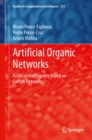 Image for Artificial Organic Networks: Artificial Intelligence Based on Carbon Networks