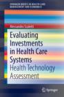 Image for Evaluating investments in health care systems  : health technology assessment
