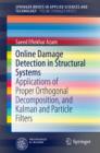 Image for Online Damage Detection in Structural Systems: Applications of Proper Orthogonal Decomposition, and Kalman and Particle Filters