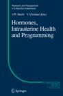 Image for Hormones, Intrauterine Health and Programming : 12