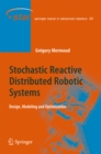 Image for Stochastic Reactive Distributed Robotic Systems: Design, Modeling and Optimization