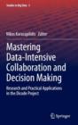 Image for Mastering data-intensive collaboration and decision making  : research and practical applications in the Dicode Project