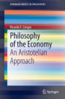 Image for Philosophy of the Economy : An Aristotelian Approach