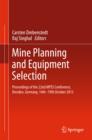 Image for Mine Planning and Equipment Selection: Proceedings of the 22nd MPES Conference, Dresden, Germany, 14th - 19th October 2013