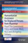 Image for Humanitarian Assistance for Displaced Persons from Myanmar : Royal Thai Government Policy and Donor, INGO, NGO and UN Agency Delivery