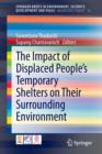 Image for The Impact of Displaced People’s Temporary Shelters on their Surrounding Environment