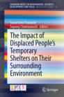 Image for Impact of Displaced People&#39;s Temporary Shelters on their Surrounding Environment