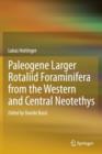 Image for Paleogene larger rotaliid foraminifera from the western and central neotethys
