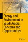 Image for Energy and Environment in Saudi Arabia: Concerns &amp; Opportunities
