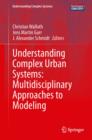 Image for Understanding complex urban systems: multidisciplinary approaches to modeling