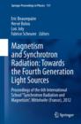 Image for Magnetism and synchrotron radiation: towards the fourth generation light sources: proceedings of the 6th International School &quot;Synchrotron Radiation and Magnetism&quot;, Mittelwihr (France), 2012