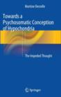 Image for Towards a Psychosomatic Conception of Hypochondria