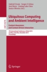 Image for Ubiquitous Computing and Ambient Intelligence: Context-Awareness and Context-Driven Interaction