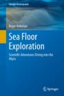 Image for Sea Floor Exploration : Scientific Adventures Diving into the Abyss