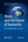 Image for Water and the Future of Humanity : Revisiting Water Security