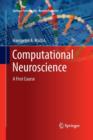 Image for Computational neuroscience  : a first course