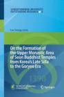 Image for On the Formation of the Upper Monastic Area of Seon Buddhist Temples from Korea´s Late Silla to the Goryeo Era