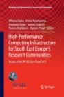 Image for High-Performance Computing Infrastructure for South East Europe&#39;s Research Communities : Results of the HP-SEE User Forum 2012