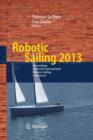 Image for Robotic Sailing 2013 : Proceedings of the 6th International Robotic Sailing Conference