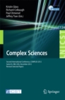 Image for Complex Sciences: Second International Conference, COMPLEX 2012, Santa Fe, NM, USA, December 5-7, 2012, Revised Selected Papers