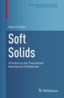 Image for Soft solids: a primer to the theoretical mechanics of materials