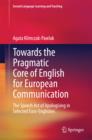 Image for Towards the Pragmatic Core of English for European Communication: The Speech Act of Apologising in Selected Euro-Englishes