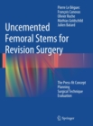 Image for Uncemented femoral stems for revision surgery: the press-fit concept, planning, surgical technique, evaluation