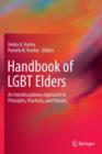 Image for Handbook of LGBT Elders : An Interdisciplinary Approach to Principles, Practices, and Policies