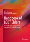 Image for Handbook of LGBT elders: an interdisciplinary approach to principles, practices, and policies
