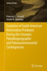 Image for Evolution of South American Mammalian Predators During the Cenozoic: Paleobiogeographic and Paleoenvironmental Contingencies