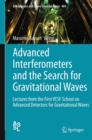 Image for Advanced Interferometers and the Search for Gravitational Waves: Lectures from the First VESF School on Advanced Detectors for Gravitational Waves