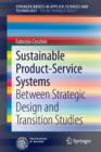 Image for Sustainable Product-Service Systems : Between Strategic Design and Transition Studies