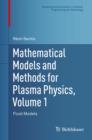 Image for Mathematical models and methods for plasma physicsVolume 1,: Fluid models