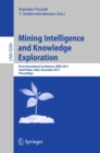 Image for Mining Intelligence and Knowledge Exploration: First International Conference, MIKE 2013, Tamil Nadu, India, December 18-20, 2013, Proceedings : 8284