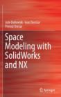 Image for Space Modeling with SolidWorks and NX