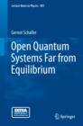 Image for Open Quantum Systems Far from Equilibrium