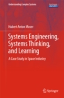 Image for Systems Engineering, Systems Thinking, and Learning: A Case Study in Space Industry