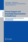 Image for Process Support and Knowledge Representation in Health Care : AIME 2013 Joint Workshop, KR4HC 2013/ProHealth 2013, Murcia, Spain, June 1, 2013. Revised Selected Papers
