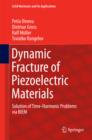 Image for Dynamic Fracture of Piezoelectric Materials: Solution of Time-Harmonic Problems via BIEM