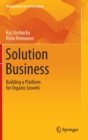 Image for Solution business  : designing a platform for organic growth