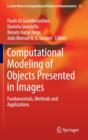 Image for Computational modeling of objects presented in images  : fundamentals, methods and applications