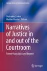 Image for Narratives of justice in and out of the courtroom  : former Yugoslavia and beyond