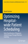 Image for Optimizing Hospital-wide Patient Scheduling: Early Classification of Diagnosis-related Groups Through Machine Learning