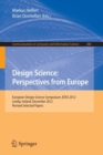 Image for Design Science: Perspectives from Europe : European Design Science Symposium EDSS 2012, Leixlip, Ireland, December 6, 2012Revised Selected Papers