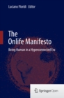 Image for The onlife manifesto: being human in a hyperconnected era
