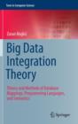 Image for Big data integration theory  : theory and methods of database mappings, programming languages, and semantics