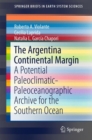 Image for The Argentina Continental Margin  : a potential paleoclimatic-paleoceanographic archive for the Southern Ocean