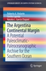 Image for The Argentina Continental Margin: a potential paleoclimatic-paleoceanographic archive for the Southern Ocean
